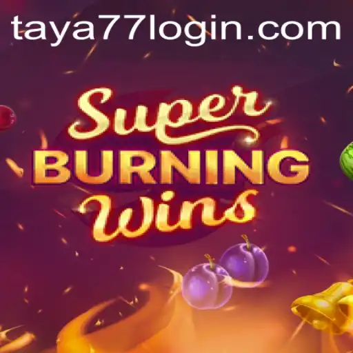 SuperBurningWins: Discover the Thrills of Taya777.COM